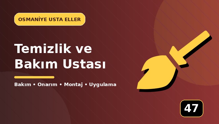 Temizlik ve Bakım Ustası