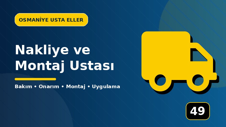 Nakliye ve Montaj Ustası