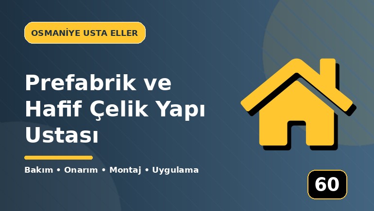 Prefabrik ve Hafif Çelik Yapı Ustası